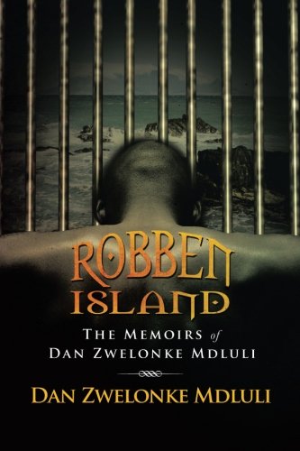 Robben Island The Memoirs Of Dan Zwelonke Mdluli [Paperback]