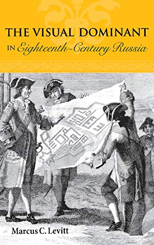 The Visual Dominant in Eighteenth-Century Russia [Hardcover]