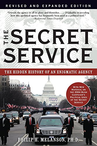The Secret Service The Hidden History of an Engimatic Agency [Paperback]