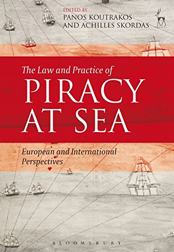 The Law and Practice of Piracy at Sea European and International Perspectives [Paperback]
