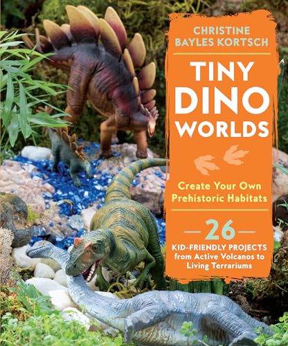 Tiny Dino Worlds Create Your Own Prehistoric Habitats [Paperback]