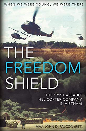 The Freedom Shield The 191st Assault Helicopter Company in Vietnam [Hardcover]