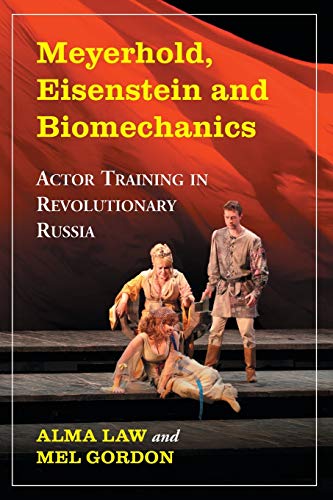 Meyerhold, Eisenstein And Biomechanics Actor Training In Revolutionary Russia [Paperback]