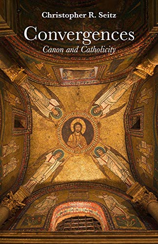Convergences  Canon and Catholicity [Hardcover]