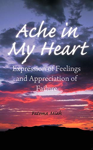 Ache in My Heart  Expression of Feelings and Appreciation of Failure [Paperback]