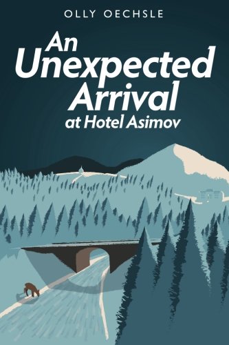 An Unexpected Arrival At Hotel Asimov [Paperback]