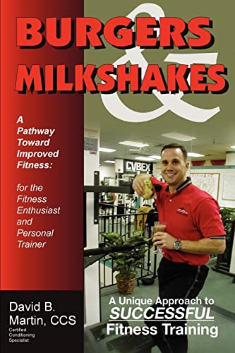 Burgers and Milkshakes  A Pathway Toward Improved Fitness [Paperback]