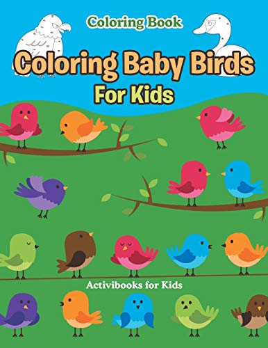Coloring Baby Birds for Kids Coloring Book [Paperback]