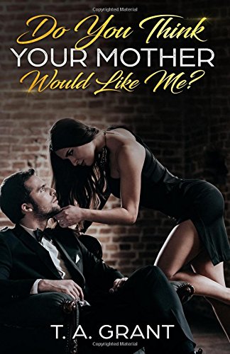 Do You Think Your Mother Would Like Me [Paperback]