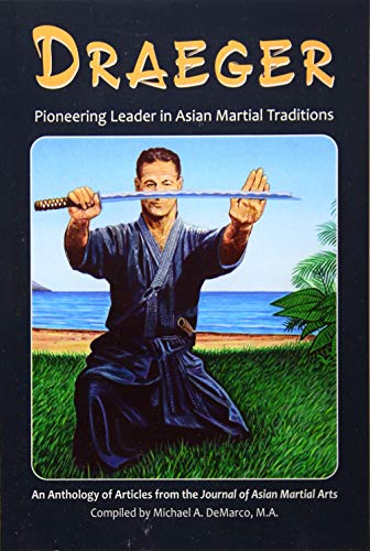 Draeger Pioneering Leader In Asian Martial Traditions [Paperback]
