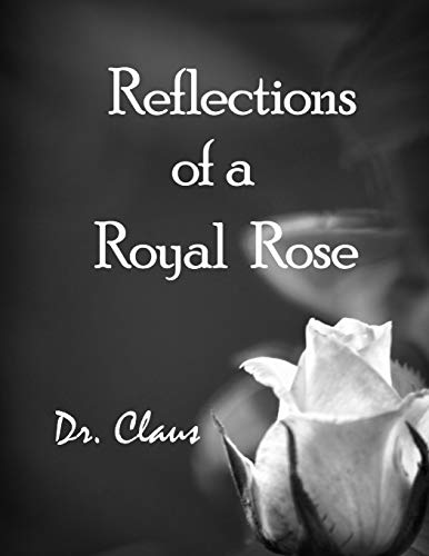 Reflections Of A Royal Rose [Paperback]
