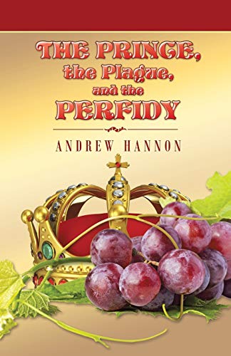 The Prince, The Plague, And The Perfidy [Paperback]