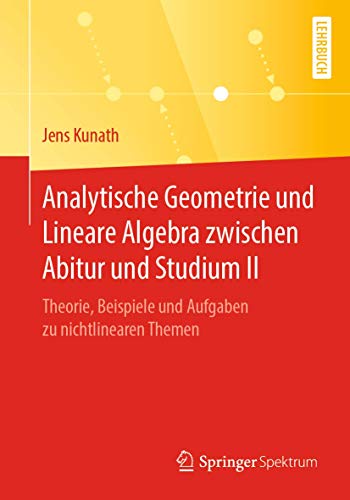 Analytische Geometrie und Lineare Algebra zwischen Abitur und Studium II Theori [Paperback]