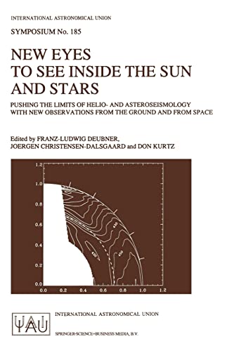 New Eyes to See Inside the Sun and Stars Pushing the Limits of Helio- and Aster [Paperback]