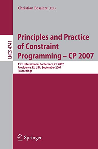 Principles and Practice of Constraint Programming - CP 2007 13th International  [Paperback]