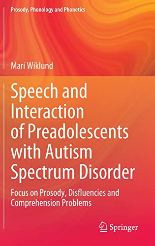 Speech and Interaction of Preadolescents with Autism Spectrum Disorder Focus on [Hardcover]