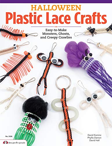 Halloween Plastic Lace Crafts Easy-to-Make Monsters, Ghosts, and Creepy Crawlie [Paperback]