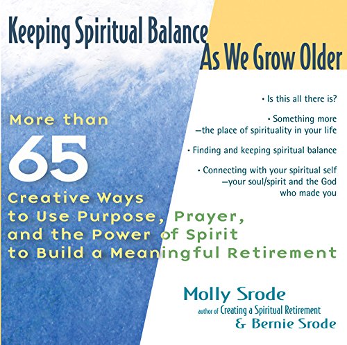 Keeping Spiritual Balance As We Grow Older More Than 65 Creative Ways to Use Pu [Paperback]