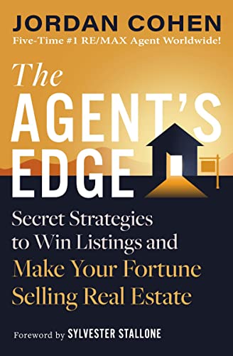 The Agent's Edge Secret Strategies to Win Listings and Make Your Fortune Sellin [Hardcover]