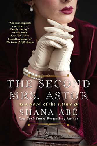 The Second Mrs. Astor A Heartbreaking Historical Novel of the Titanic [Paperback]