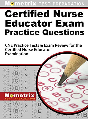 Certified Nurse Educator Exam Practice Questions Cne Practice Tests And Exam Re [Hardcover]