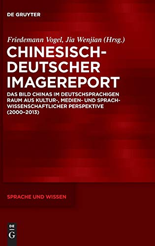 Chinesisch-Deutscher Imagereport  Das Bild Chinas Im Deutschsprachigen Raum Aus [Hardcover]