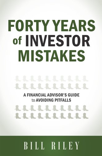 Forty Years of Investor Mistakes A Financial Advisor's Guide to Avoiding Pitfal [Paperback]