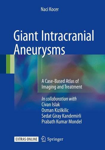 Giant Intracranial Aneurysms A Case-Based Atlas of Imaging and Treatment [Mixed media product]