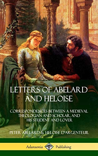 Letters of Abelard and Heloise  Correspondences Between a Medieval Theologian a [Hardcover]