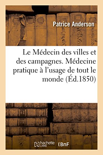 Medecin des Villes et des Campagnes. Repertoire de Medecine Pratique a l'Usage d [Paperback]