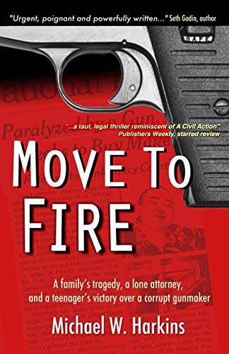Move To Fire A Family's Tragedy, A Lone Attorney, And A Teenager's Victory Over [Paperback]