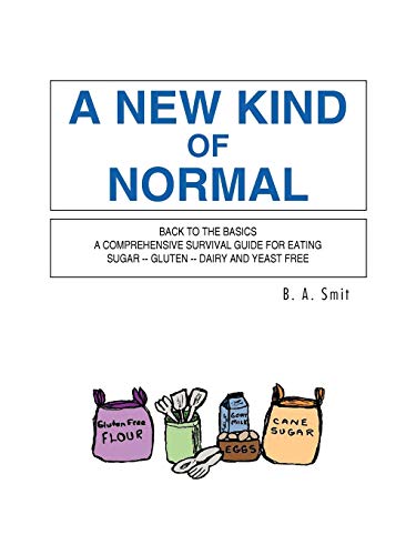 New Kind of Normal  Back to the Basics A Comprehensive Survival Guide for Eatin [Paperback]