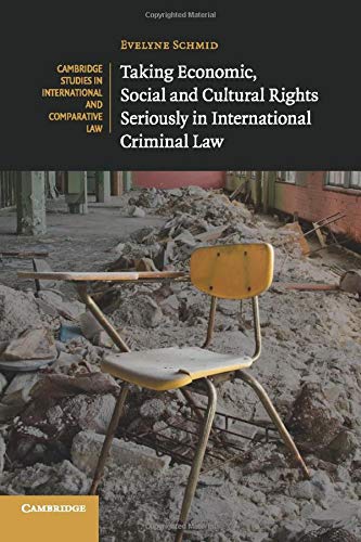 Taking Economic, Social and Cultural Rights Seriously in International Criminal  [Paperback]