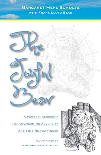 The Joyful Bear A Furry Philosophy For Overcoming Adversity And Finding Happine [Paperback]