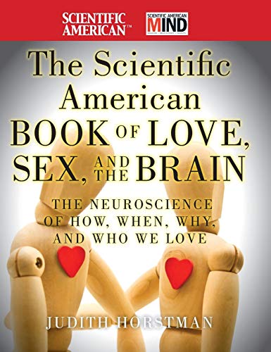 The Scientific American Book of Love, Sex and the Brain The Neuroscience of How [Hardcover]