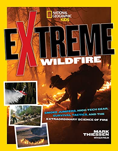 Extreme Wildfire Smoke Jumpers, High-Tech Gear, Survival Tactics, and the Extra [Paperback]