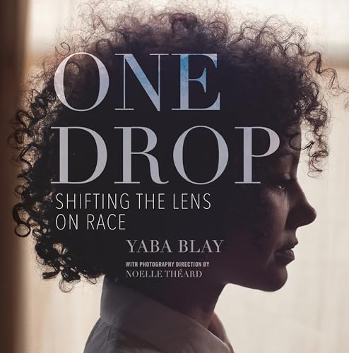 One Drop Shifting the Lens on Race [Paperback]