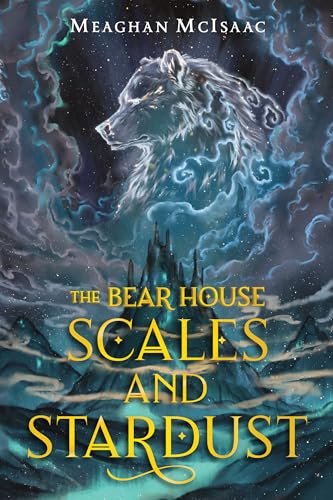 The Bear House Scales and Stardust [Paperback]