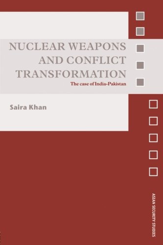 Nuclear Weapons and Conflict Transformation The Case of India-Pakistan [Paperback]