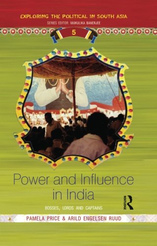 Power and Influence in India Bosses, Lords and Captains [Paperback]
