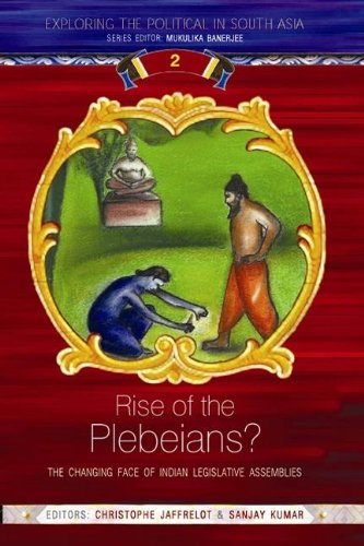 Rise of the Plebeians The Changing Face of the Indian Legislative Assemblies [Hardcover]