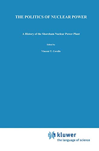 The Politics of Nuclear Power A History of the Shoreham Nuclear Power Plant [Hardcover]