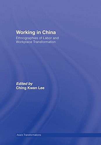 Working in China Ethnographies of Labor and Workplace Transformation [Hardcover]