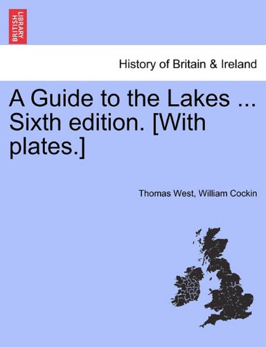 A Guide To The Lakes ... Sixth Edition. [with Plates.] [Paperback]