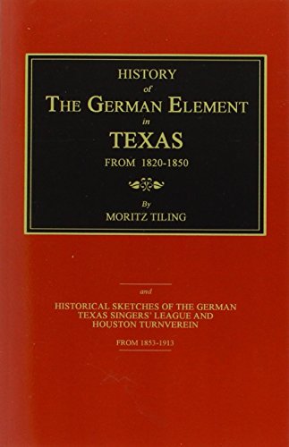 History Of The German Element In Texas From 1820-1850 [Paperback]
