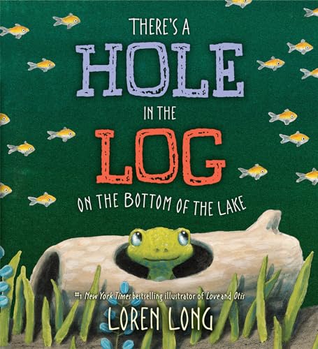 There's a Hole in the Log on the Bottom of the Lake [Hardcover]