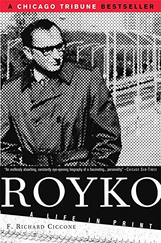 Royko A Life In Print [Paperback]