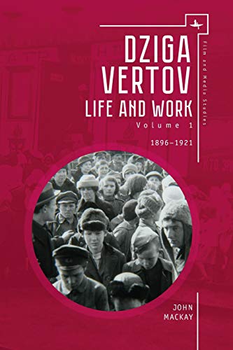 Dziga Vertov Life and Work (Volume 1 18961921) [Paperback]