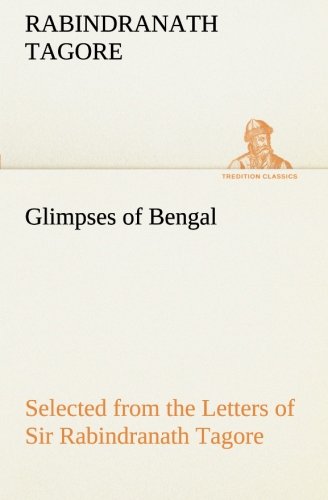 Glimpses of Bengal Selected from the Letters of Sir Rabindranath Tagore [Paperback]