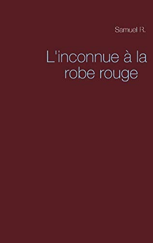 L'inconnue  La Robe Rouge (french Edition) [Paperback]